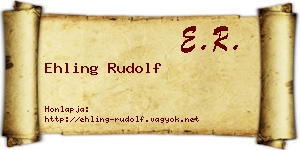 Ehling Rudolf névjegykártya